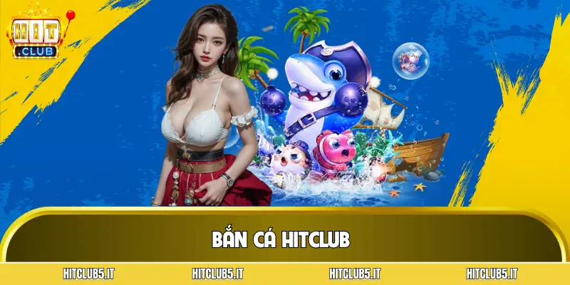 ban-ca-hitclub