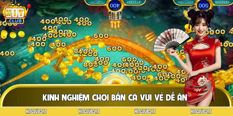 ban-ca-vui-ve-kinh-nghiem-choi