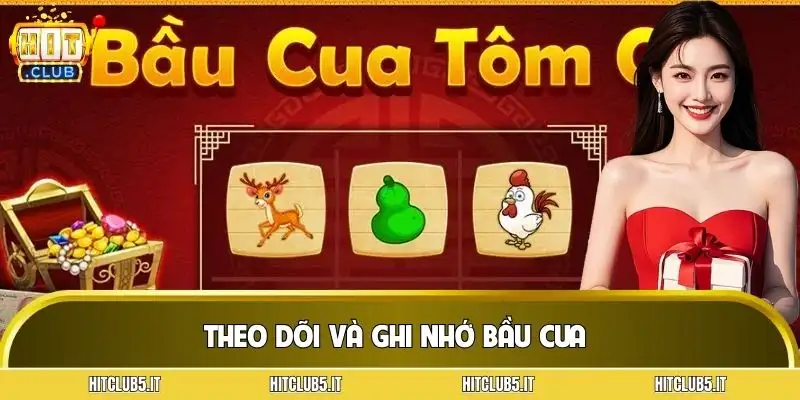 bau-cua-hitclub-theo-doi-va-ghi-nho