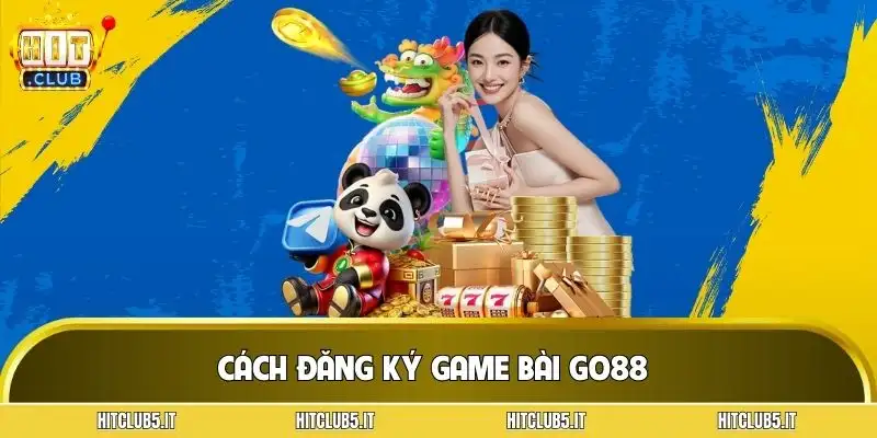 cach-dang-ky-game-bai-go88