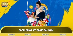 cach-dang-ky-game-bai-iwin