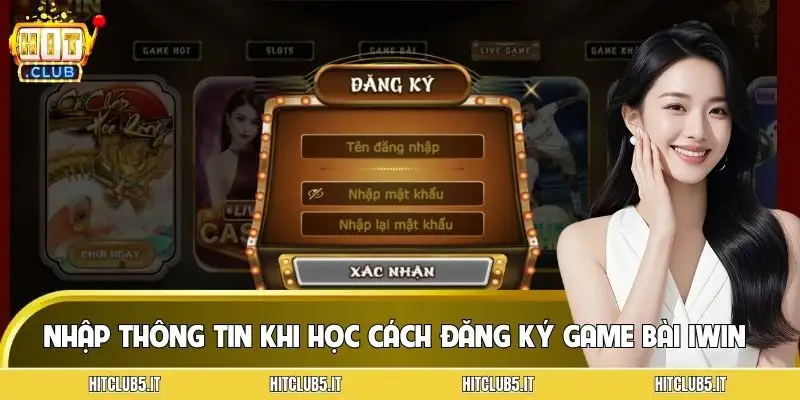 cach-dang-ky-game-bai-iwin-dien-cac-truong-thong-tin