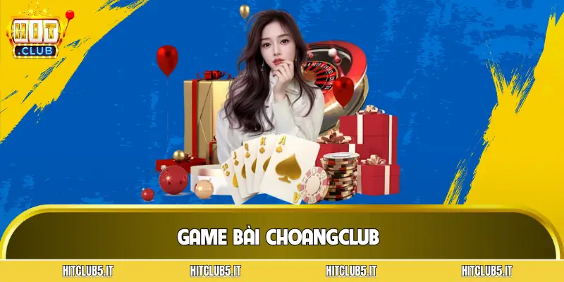 game-bai-choangclub