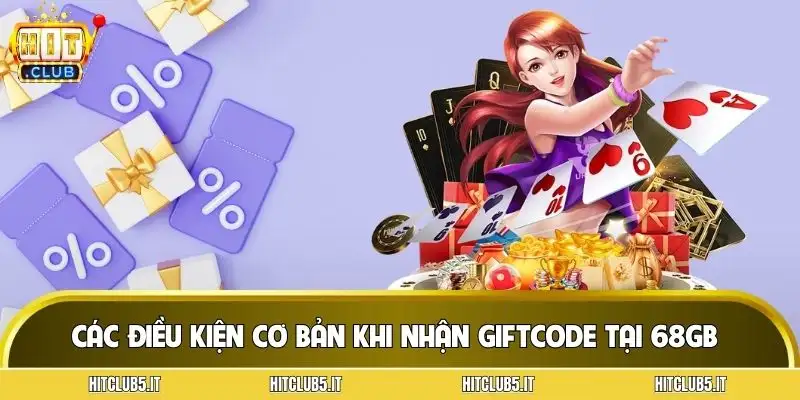 giftcode-game-bai-68gb-dieu-kien-de-nhan